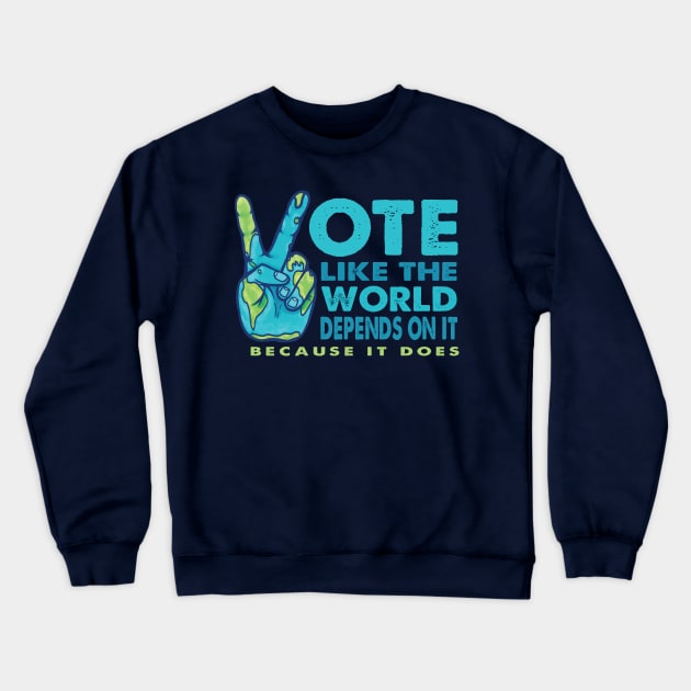 Vote Like the World Depends On It - Peace Planet Hand Crewneck Sweatshirt by Jitterfly